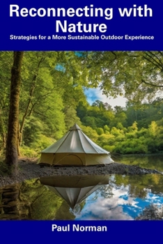 Paperback Reconnecting with Nature: Strategies for a More Sustainable Outdoor Experience Book