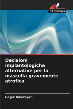 Paperback Decisioni implantologiche alternative per la mascella gravemente atrofica [Italian] Book