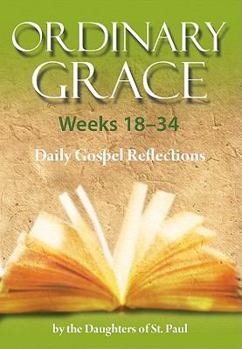 Paperback Ordinary Grace Weeks 18-34 Book