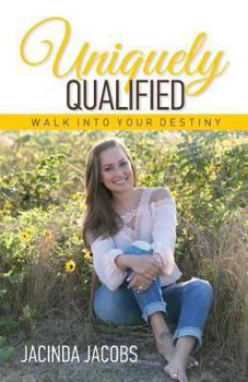 Paperback Uniquely Qualified: Walk Into Your Destiny Book