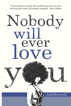 Paperback Nobody Will Ever Love You Book