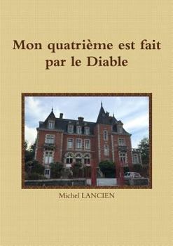 Paperback Mon quatrième est fait par le Diable [French] Book