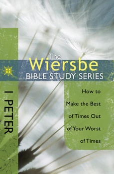 Paperback 1 Peter: How to Make the Best of Times Out of Your Worst of Times Book