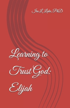 Paperback Learning to Trust God: Elijah Book