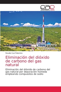 Paperback Eliminación del dióxido de carbono del gas natural [Spanish] Book