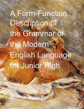 Paperback A Form-Function Description of the Grammar of the Modern English Language for Junior High: Book 2 Book