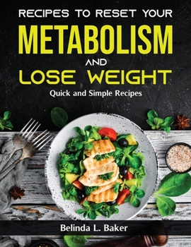 Paperback Recipes to Reset Your Metabolism and Lose Weight: Quick and Simple Recipes Book