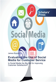 Paperback Evaluating the Use of Social Media for Customer Service Book