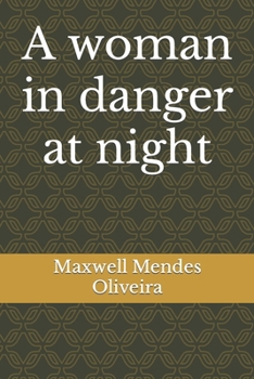 A woman in danger at night