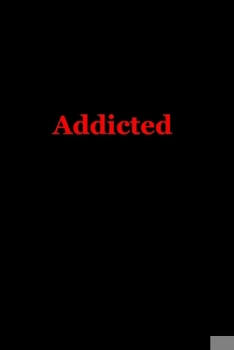 Addicted