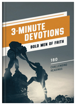 Hardcover 3-Minute Devotions: Bold Men of Faith: 180 Challenging Readings Book