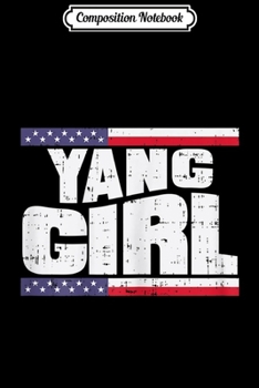 Paperback Composition Notebook: Womens Yang Girl US Flag Math Money Andrew For President 2020 Women Journal/Notebook Blank Lined Ruled 6x9 100 Pages Book