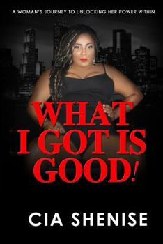 Paperback What I Got Is Good! Book