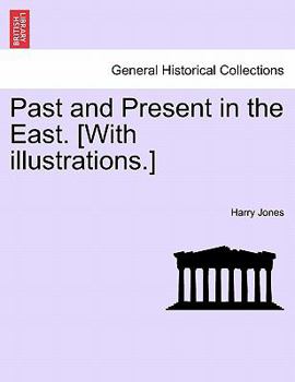 Paperback Past and Present in the East. [With Illustrations.] Book