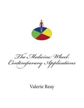 Paperback The Medicine Wheel: Contemporary Applications Book