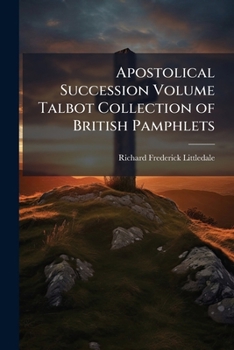 Paperback Apostolical Succession Volume Talbot Collection of British Pamphlets Book