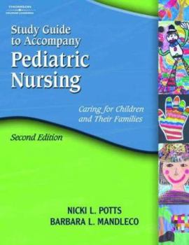 Paperback Student Study Guide for Potts/Mandleco's Pediatric Nursing: Caring for Children and Their Families, 2nd Book