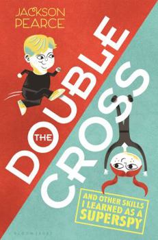 Hardcover The Doublecross: (And Other Skills I Learned as a Superspy) Book