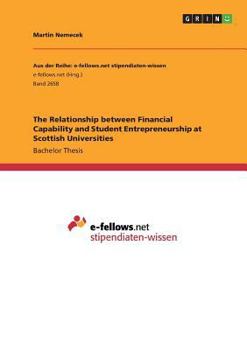Paperback The Relationship between Financial Capability and Student Entrepreneurship at Scottish Universities Book