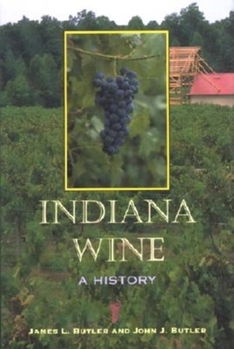 Hardcover Indiana Wine: A History Book