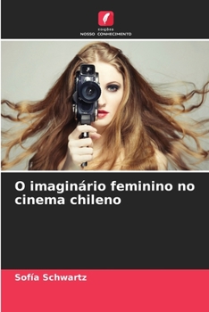 Paperback O imaginário feminino no cinema chileno [Portuguese] Book