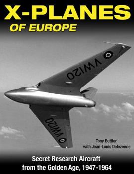 Hardcover X-planes of Europe: Secret Research Aircraft from the Golden Age 1947-1967 Book