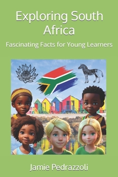 Paperback Exploring South Africa: Fascinating Facts for Young Learners Book