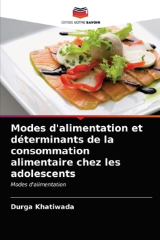 Paperback Modes d'alimentation et déterminants de la consommation alimentaire chez les adolescents [French] Book