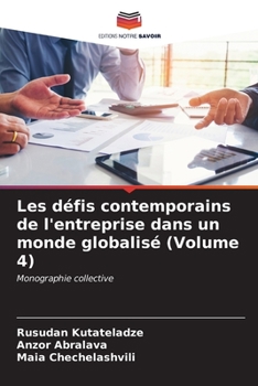 Les défis contemporains de l'entreprise dans un monde globalisé (Volume 4): Monographie collective (French Edition)