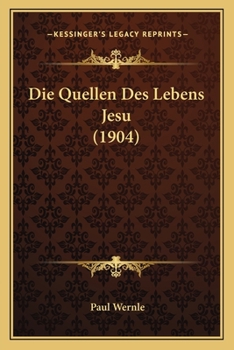 Paperback Die Quellen Des Lebens Jesu (1904) [German] Book