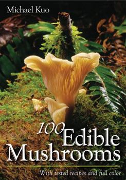 Paperback 100 Edible Mushrooms: With Tested Recipes Book