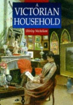 Paperback A Victorian Household (Sutton Illustrated History Paperbacks) Book