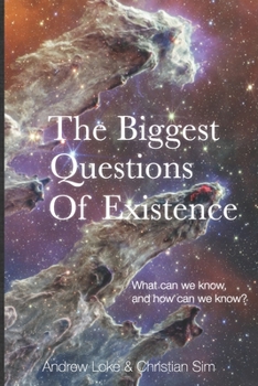 The Biggest Questions of Existence