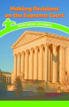 Paperback Making Decisions on the Supreme Court: Understanding Government Book