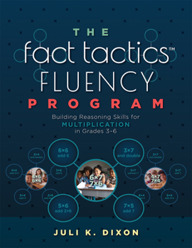 Paperback The Fact Tactics Fluency Program: Building Reasoning Skills for Multiplication in Grades 3-6 (Teach Students More Than Fact Recall. Help Them Learn to Book