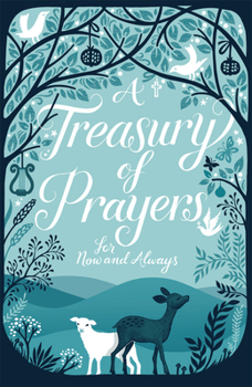 Hardcover A Treasury of Prayers: For Now and Always Book