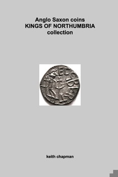 Paperback Anglo Saxon Kings of Northumbria coins: sceattas and stycas Book