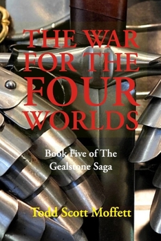Paperback The War for the Four Worlds: Book Five of The Gealstone Saga Book