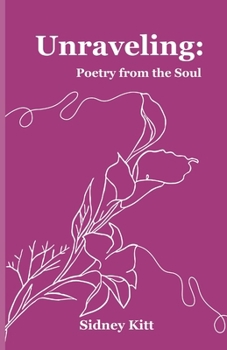 Paperback Unraveling: Poetry from the Soul Book