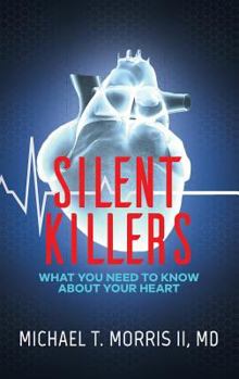 Paperback Silent Killers: What You Need to Know About Your Heart Book