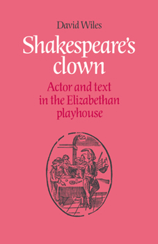 Paperback Shakespeare's Clown: Actor and Text in the Elizabethan Playhouse Book