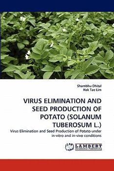 Paperback Virus Elimination and Seed Production of Potato (Solanum Tuberosum L.) Book