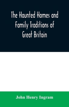 Paperback The haunted homes and family traditions of Great Britain Book