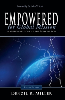 Paperback Empowered for Global Mission - Revised Edition: A Missionary Look at the Book of Acts Book