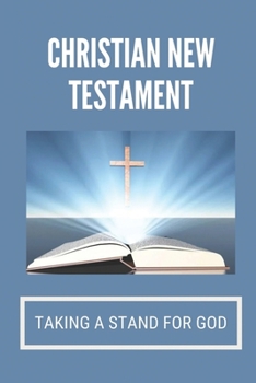 Paperback Christian New Testament: Taking A Stand For God: Religious Text Book