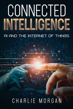 Paperback Connected Intelligence: AI and the Internet of Things Book