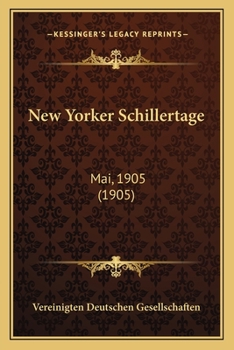 Paperback New Yorker Schillertage: Mai, 1905 (1905) [German] Book