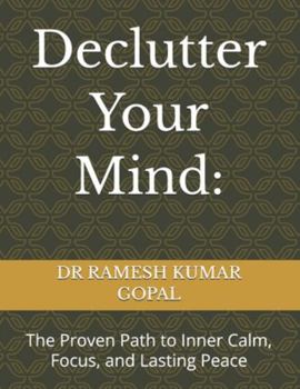 Paperback Declutter Your Mind: The Proven Path to Inner Calm, Focus, and Lasting Peace Book