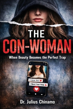 The Con-Woman: When Beauty Becomes the Perfect Trap