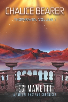 Chalice Bearer - Book #8 of the Twelve Systems Chronicles